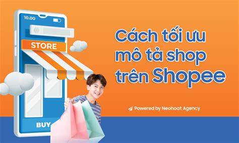 Cách tối ưu mô tả sản phẩm trên Shopee để dễ dàng tìm kiếm