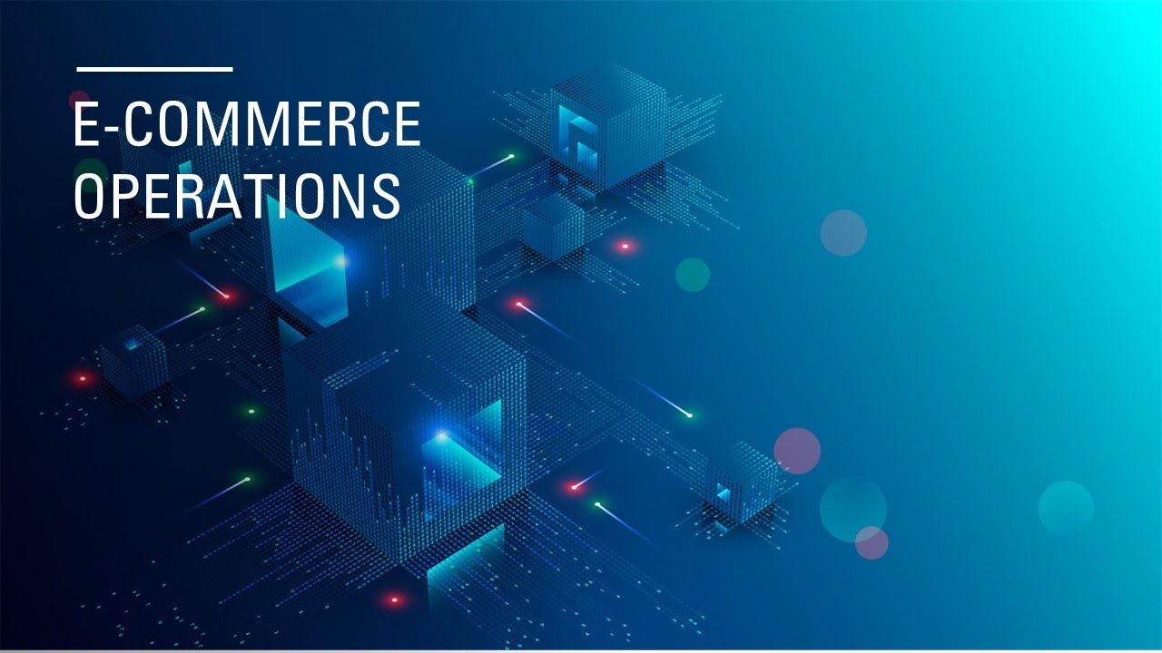 Làm Chủ Vận Hành TMĐT (Ecommerce Operations): Chiến Lược Để Không Bị "Đào Thải" Giữa Thị Trường Khốc Liệt